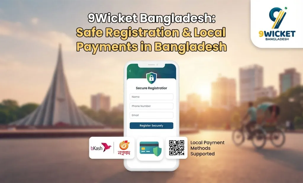 9Wicket Bangladesh Safe Registration & Local Payments in Bangladesh